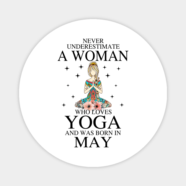 A Woman Who Loves Yoga And Was Born In May Magnet by Vladis